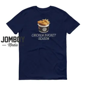 Chicken Bucket Season | T-Shirt